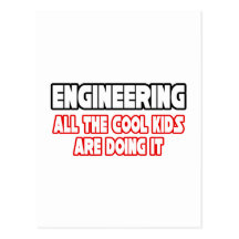 Engineering...All The Cool Kids Post Card