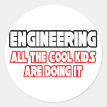 Engineering...All The Cool Kids Stickers