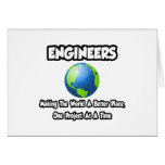 Engineers...Making the World a Better Place Card
