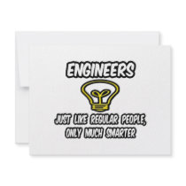 Engineers...Regular People, Only Smarter