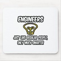 Engineers...Regular People, Only Smarter Mouse Pad