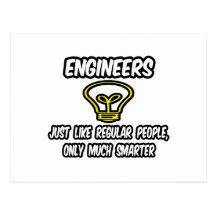 Engineers...Regular People, Only Smarter Postcard