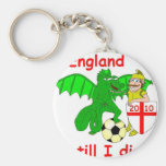 England till I die !! Keychain