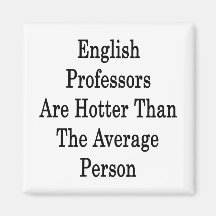 English Professors Are Hotter Than The Average Per Fridge Magnets