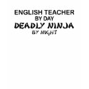 English Teacher Deadly Ninja t-shirts