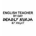 English Teacher Deadly Ninja t-shirts