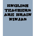 English Teachers are Brain Ninjas t-shirts