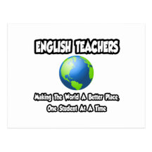 English Teachers...Making the World a Better Place Post Cards