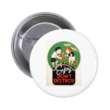 Enjoy Don't Destroy - Go Green Earth! 1937 Pinback Buttons