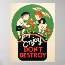 Enjoy. Don't destroy. Posters