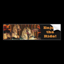 Enjoy the Carousel Ride bumper stickers
