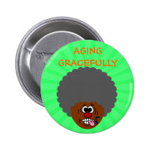 Enjoying aging gracefully into second childhood pin
