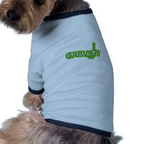 Enough (lime) doggie t shirt