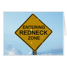 Entering Redneck Zone Greeting Cards