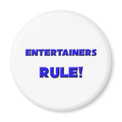 Entertainers Rule! Refrigerator Magnets by professions