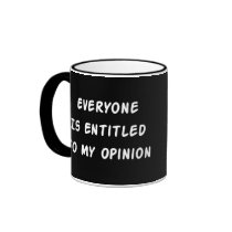 Entitled To My Opinion Coffee Mug