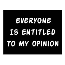 Entitled To My Opinion Postcard