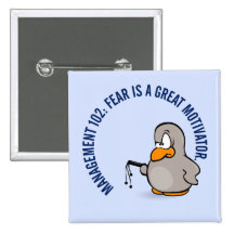 Entry level management skill: motivation thru fear pinback button