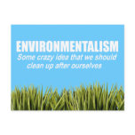 ENVIRONMENTALISM = Some crazy idea that we should postcards