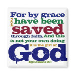 Eph 2:8  For by grace you have been saved through Fridge Magnet