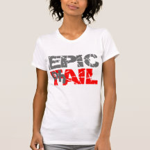 Epic Fail Tee Shirts