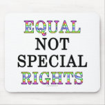 Equal, not special, rights mousepad