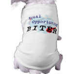Equal Opportunity Biter Dog Shirt pet clothing