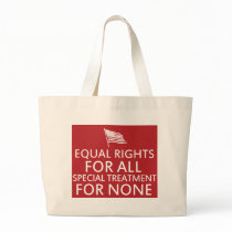 Equal Rights for all Special Treatment for None bags