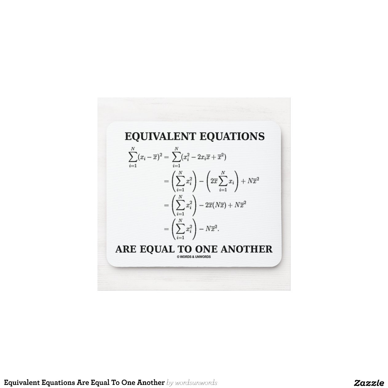 Equivalent Equations Are Equal To One Another | Zazzle