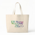 ER NURSE WHEN YOU DO SOMETHING STUPID I'M THE Bag