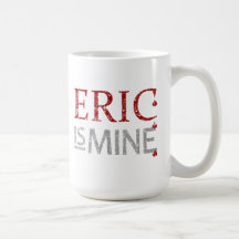 Eric is Mine Mugs