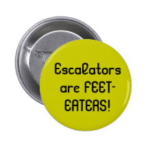 Escalators are FEET-EATERS! Button