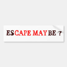 esCAPE MAYbe bumper stickers for lovers of town
