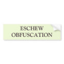 ESCHEW OBFUSCATION bumper stickers