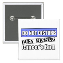 Esophageal Cancer Do Not Disturb Kicking Butt Pinback Buttons