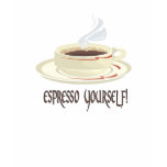 Espresso Yourself! t-shirts