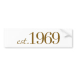 Est 1969 bumper stickers
