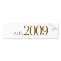 Est 2009 bumper stickers
