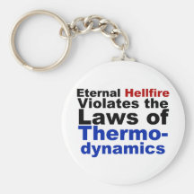 Eternal Hellfire Violates Thermodynamics Keychain