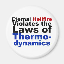 Eternal Hellfire Violates Thermodynamics Fridge Magnets