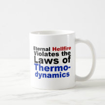 Eternal Hellfire Violates Thermodynamics Coffee Mug