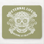 Eternal Life Begins at Death Mouse Pads