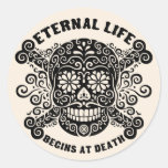 Eternal Life Begins at Death Round Stickers