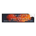 ETERNAL RESERVATIONS - SMOKING OR NON-SMOKING bumper stickers