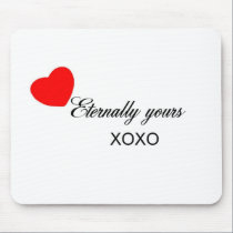Eternally Yours mousepads