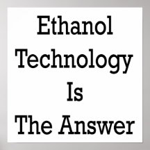 Ethanol Technology Is The Answer Posters