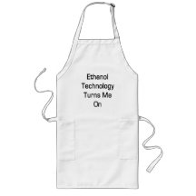 Ethanol Technology Turns Me On Apron