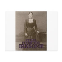 Ethel finds you irksome