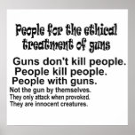Ethical Treatment of Guns Black and White Poster posters