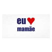 eu amo mamae photo greeting card